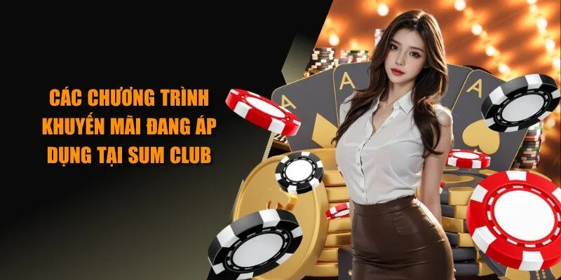 Các chương trình khuyến mãi đang áp dụng tại SUM CLUB