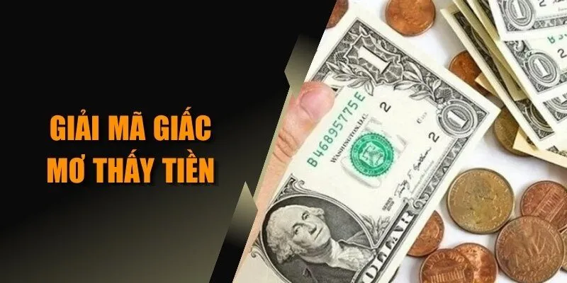 Giải mã giấc mơ thấy tiền