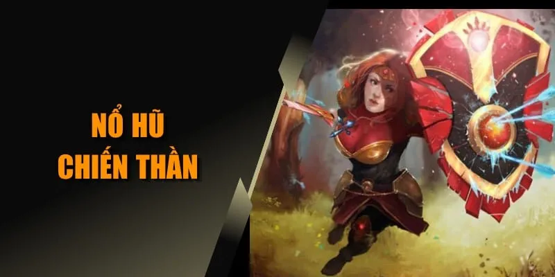 nổ hũ chiến thần