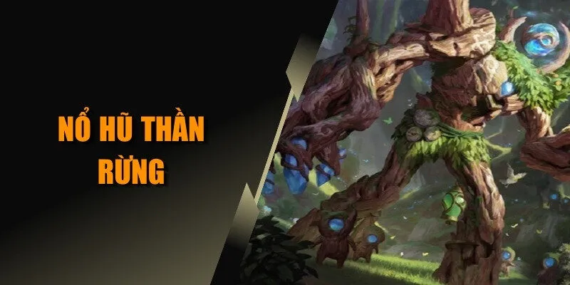 nổ hũ thần rừng
